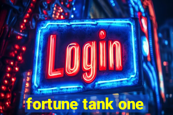 fortune tank one